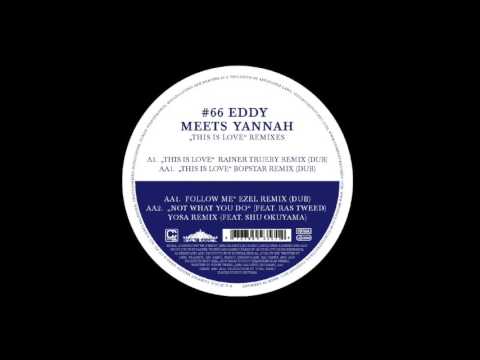 Eddy Meets Yannah - Not What You Do (Yosa Remix feat. Ras Tweed)