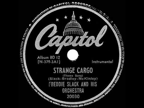 1945 Freddie Slack - Strange Cargo (Theme Song)
