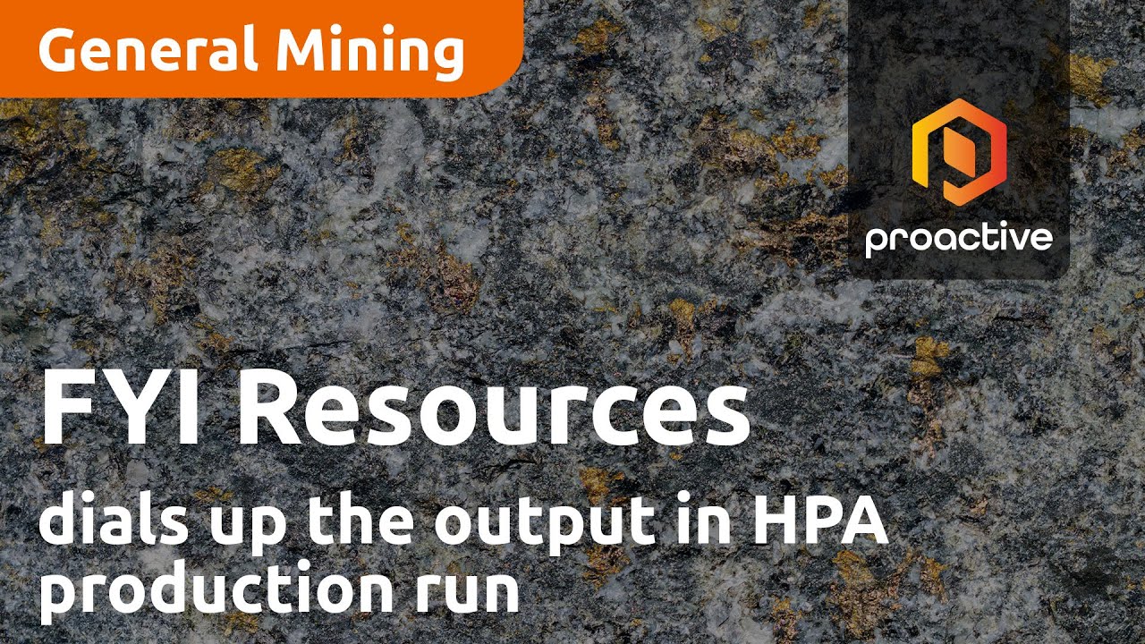 FYI Resources dials up the output in HPA production run
