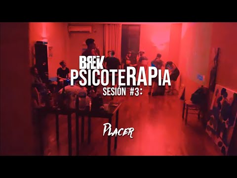 BREIK | PsicoteRAPia Sesion #3: PLACER