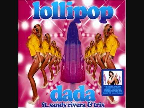 Dada ft Sandy Rivera - Lollipop