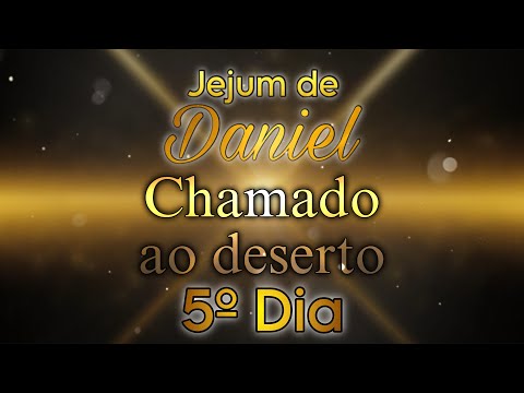 5º DIA - CHAMADO AO DESERTO | 🕊️JEJUM DE DANIEL🕊️