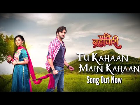 Pati Brahmachari | Tu Kahaan Main Kahaan - Title Track | Pranav Singhal | @mymovies9341