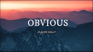 🎵CLAUDE KELLY - OBVIOUS (LYRICS) #MusikaNiYan #ClaudeKelly #Obvious #Lyrics
