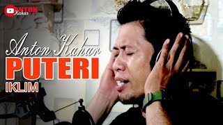 Download lagu PUTERI - IKLIM || Cover By ANTON KAHAR || Video Lirik mp3 Download lagu PUTERI - IKLIM || Cover By ANTON KAHAR || Video Lirik mp3