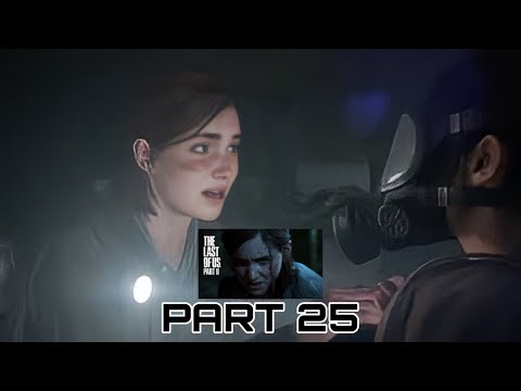 The Last of Us 2 Full Game Movie No Commentary Gameplay Walkthrough Part 25