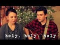 Holy Holy Holy - Sufjan Stevens (Cover) by Isabeau x Austin