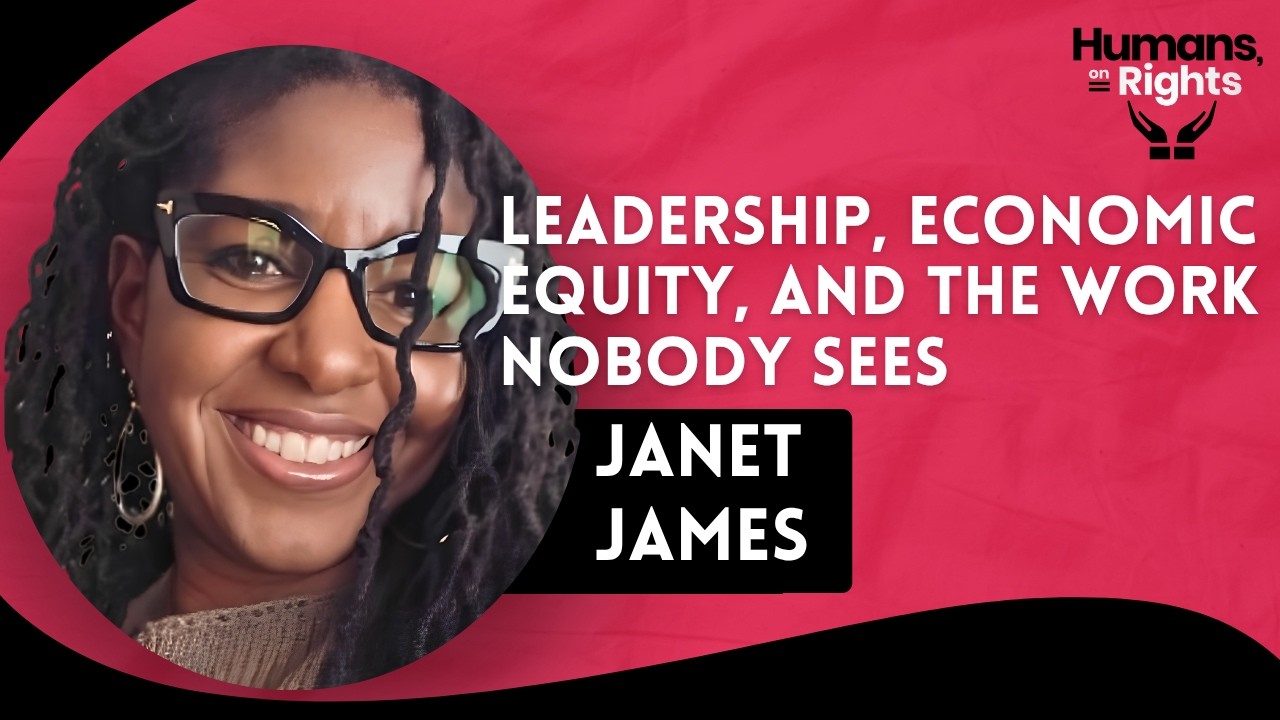 Janet James: Leadership, Economic Equity, and the Work Nobody Sees