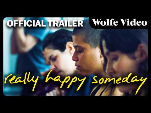 Really Happy Someday | Official Trailer | Wolfe Video