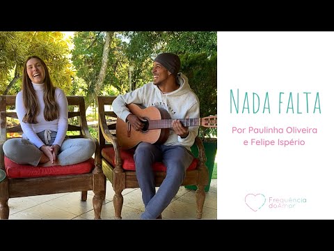"NADA FALTA", por Paulinha Oliveira e Felipe Ispério | Músicas com os Lembretes do Amor | UCEM