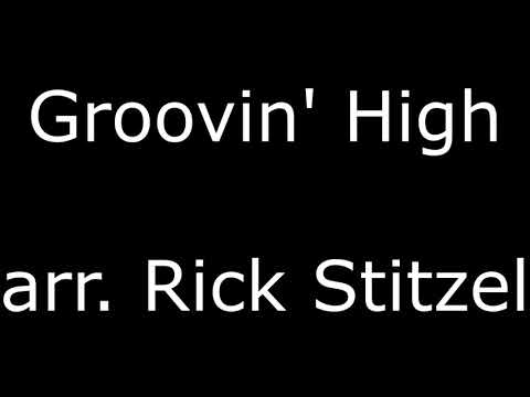 Groovin' High - Rick Stitzel