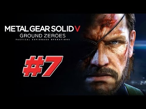 Metal Gear Solid 5: Ground Zeroes - Gameplay Walkthrough [Part 7] - W/Commentary
