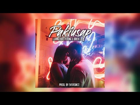 Pakiusap- J-king ft: Teteng & Drick J (Beat Produced by.Eversince)