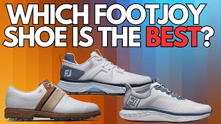 THE BEST FOOTJOY FJ SHOES IN 2025 // BEST SHOES IN GOLF