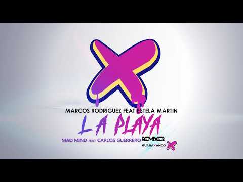 Marcos Rodriguez feat Estela Martin - La Playa (Mad Mind feat Carlos Guerrero Remix)