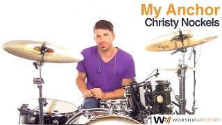 My Anchor - Christy Nockels - Drum Tutorial