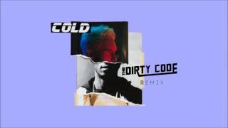 Maroon5 - Cold (The Dirty Code Remix)