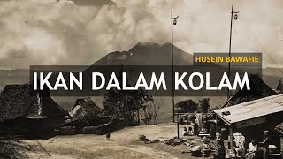 Download lagu IKAN DALAM KOLAM - ORIGINAL (Husein Bawafie) mp3