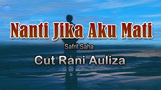 Download lagu Nanti Jika Aku Mati - Cut Rani Auliza (Lirik Lagu) Sebenarnya aku mencintamu mp3 Download lagu Nanti Jika Aku Mati - Cut Rani Auliza (Lirik Lagu) Sebenarnya aku mencintamu mp3