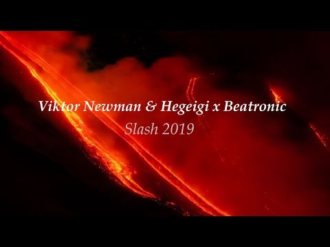 Viktor Newman & Hegeigi x Beatronic - Slash 2019