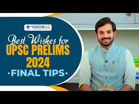 Best Wishes & Final Tips for UPSC Prelims 2024 | Jatin Sir, VisionIAS