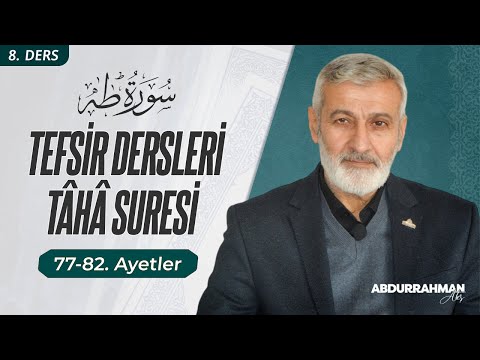 Tâhâ Sûresi 77-82. Ayetler Tefsiri | Abdurrahman Ateş (14 Aralık 2021)