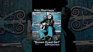 "Brown Eyed Girl" Van Morrison ‧ 1967