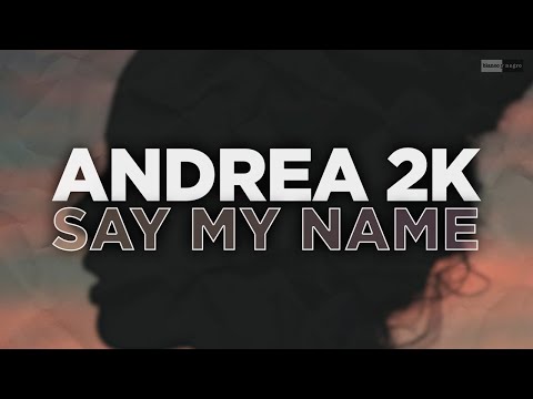 Andrea 2K - Say My Name (Official Audio) #futurehouse