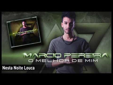 Márcio Pereira - Nesta Noite Louca