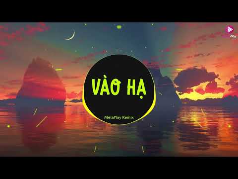 Vào Hạ (MetaPlay Remix) - Hãy Thắp Sáng Tâm Hồn Cháy Lên Trong Tim Mỗi Người - Nhạc EDM Hot Tiktok