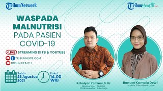 HEALTHY TALK: Waspada Malnutrisi pada Pasien Covid-19