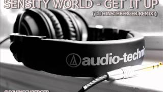 Sensity World  -  Get It Up ( Dj Hinschberger REMIX )