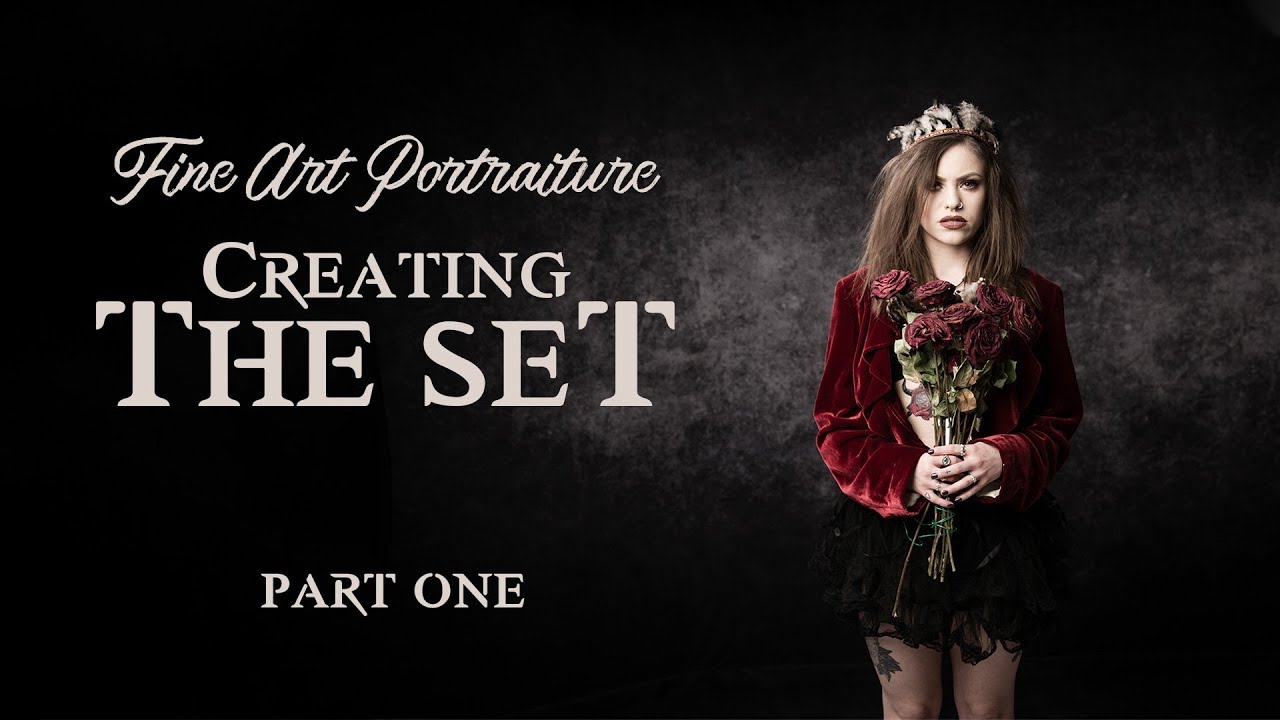 FINE ART PORTRAITURE | Creating The Set - PART 1