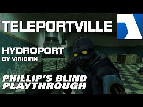 TELEPORTVILLE ► Hydroport ★Phillip's Blind Playthrough★