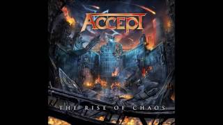 Accept   The Rise Of Chaos NEW SONG 2017