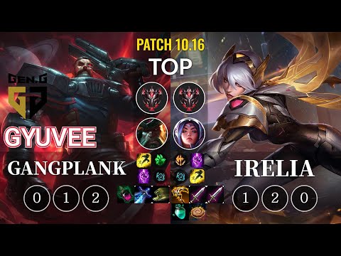 GEN gyuvee Gangplank vs Irelia Top - KR Patch 10.16