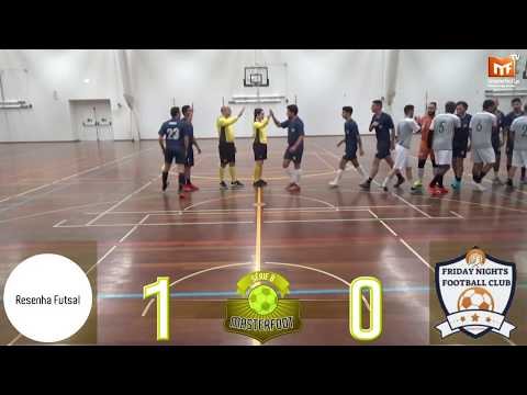 MF|Futsal: RESENHA FUTSAL(1) vs (0)FRIDAY NIGHTS FC - Jogo