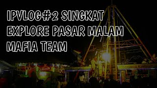 preview picture of video 'VLOG#2 Jalan Jalan PASAR MALAM bareng MAFIA TEAM! (Singkat)'