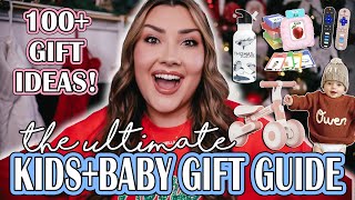 100+ GIFT IDEAS FOR KIDS & BABY | THE ULTIMATE CHILDREN'S GIFT GUIDE