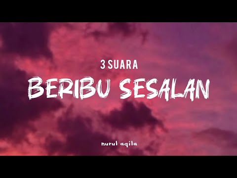 BERIBU SESALAN - 3 SUARA(LIRIK LAGU) ost drama Annissa