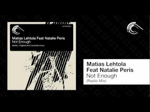 Matias Lehtola Feat Natalie Peris - Not Enough (Radio Mix) [Captured Music]