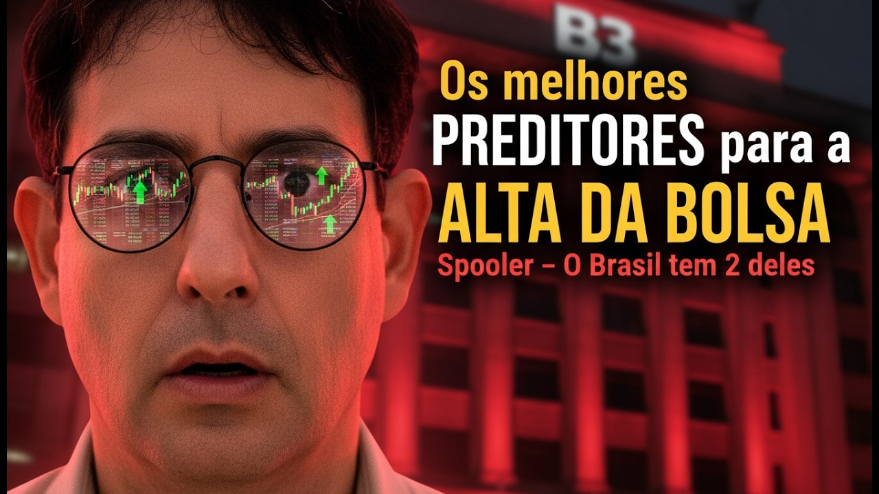Os melhores PREDITORES para a ALTA DA BOLSA. Spoiler: O Brasil tem 2 deles.