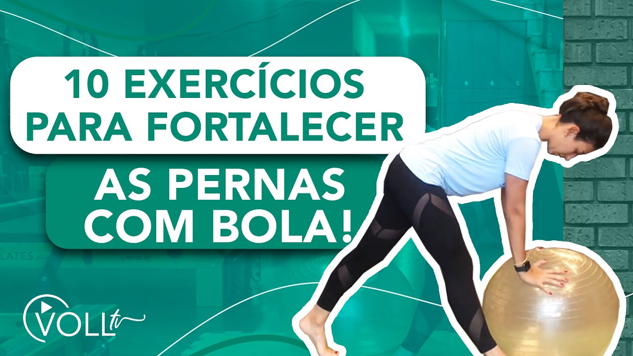 10 Exercícios para FORTALECER as Pernas com BOLA!