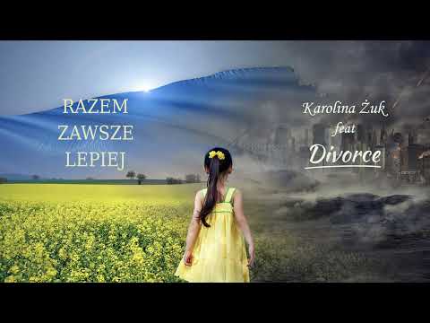 Karolina Żuk feat. Divorce - Razem Zawsze Lepiej