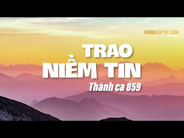 THÁNH CA 859 | TRAO NIỀM TIN | KARAOKE THÁNH CA TIN LÀNH