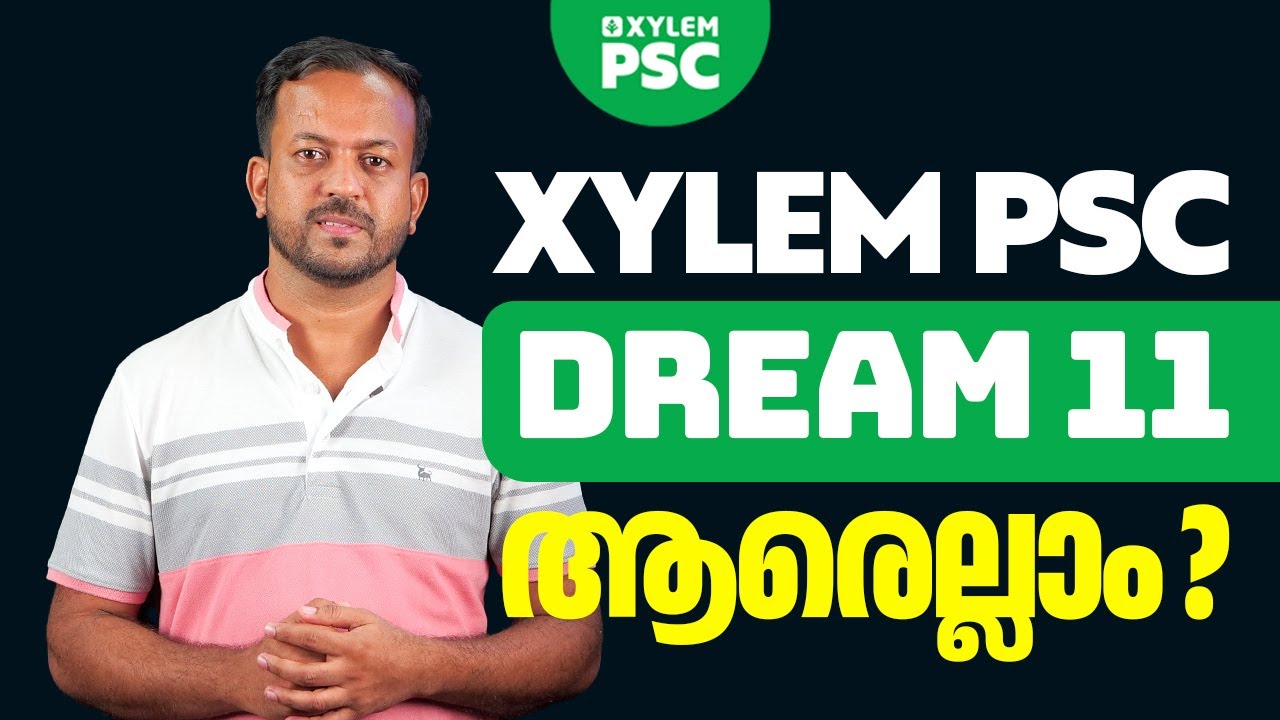 Xylem PSC DREAM 11 ആരെല്ലാം ? | Xylem PSC