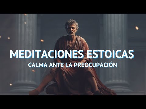 MEDITACIÓN ESTOICA GUIADA | CALMA en la PREOCUPACIÓN.  La DICOTOMÍA del CONTROL