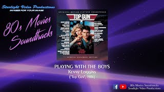 Playing With The Boys - Kenny Loggins ("Top Gun", 1986)