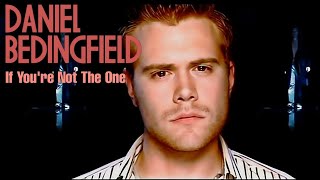 [4K] Daniel Bedingfield - If You&#39;re Not The One (Music Video)
