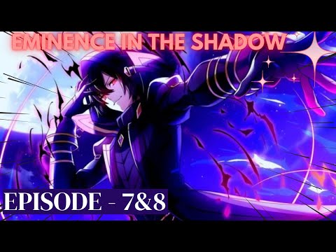 The Eminence in Shadow - Episodes 7 & 8 | Epic Anime Edit | Best Action & Intense Scenes #anime